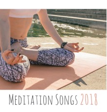 Nature Sounds - Meditation Songs 2018