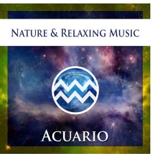 Nature & Relaxing Music - Acuario