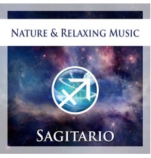 Nature & Relaxing Music - Sagitario