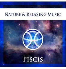 Nature & Relaxing Music - Piscis