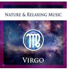 Nature & Relaxing Music - Virgo