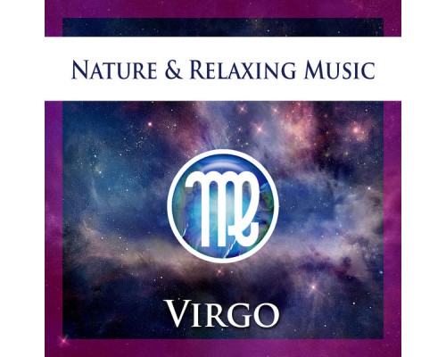 Nature & Relaxing Music - Virgo