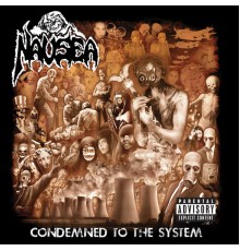 Nausea - Condemned To The System