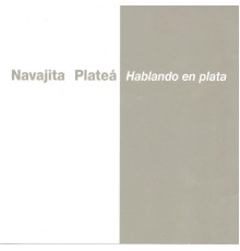 Navajita Plateá - Hablando En Plata