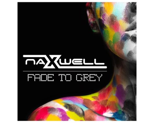 Naxwell - Fade to Grey