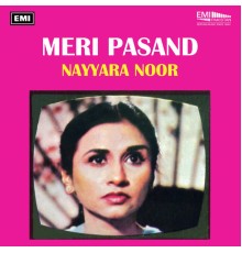 Nayyara Noor - Meri Pasand