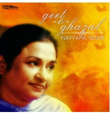 Nayyara Noor - Geet-O-Ghazal