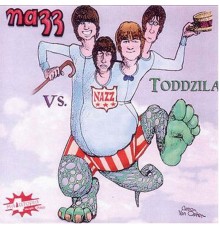 Nazz - Nazz vs. Toddzila