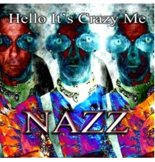 Nazz - Hello It's Crazy Me