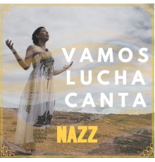 Nazz - Vamos Lucha Canta