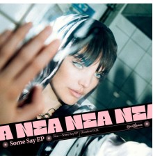 Nea - Some Say - EP