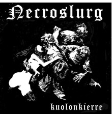 Necroslurg - Kuolonkierre