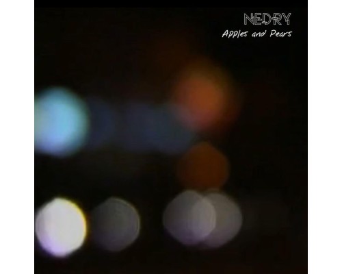 Nedry - Apples & Pears - EP