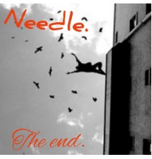 Needle - The End