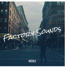 Needle - Factory Sounds