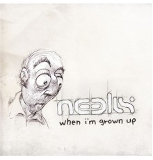 Neelix - When I'm Grown Up