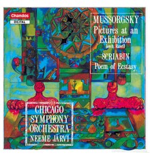 Neeme Järvi, Chicago Symphony Orchestra, Adolph Herseth - Mussorgsky: Pictures at an Exhibition - Scriabin: Poem of Ecstasy