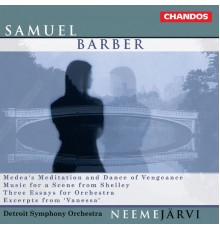 Neeme Järvi, Detroit Symphony Orchestra - Barber: Medea's Meditation and Dance of Vengeance, Music for a Scene from Shelley, Three Essays for Orchestra & Excerpts from Vanessa