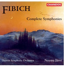 Neeme Järvi, Detroit Symphony Orchestra - Fibich: Symphonies Nos. 1, 2 & 3