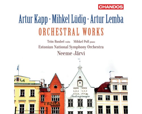 Neeme Järvi, Estonian National Symphony Orchestra, Triin Ruubel, Mihkel Poll - Estonian Orchestral Works
