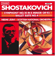 Neeme Järvi, Royal Scottish National Orchestra - Shostakovich: Symphony No. 10 & Ballet Suite No. 4