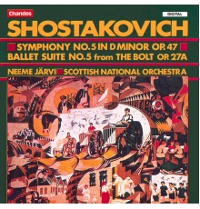 Neeme Järvi, Royal Scottish National Orchestra - Shostakovich: Symphony No. 5 & Ballet Suite No. 5