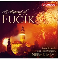 Neeme Järvi, Royal Scottish National Orchestra, David Hubbard - A Festival of Fucik