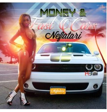 Nefatari - Money & Fast Cars