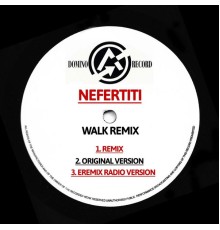 Nefertiti - Walk ( Remix )