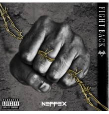 Neffex - Fight Back: The Collection