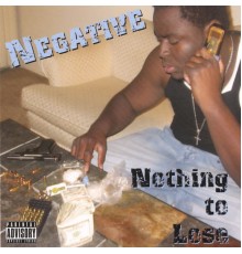 Negative - Nothing To Lose