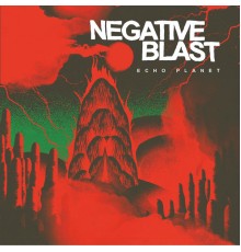 Negative Blast - Echo Planet