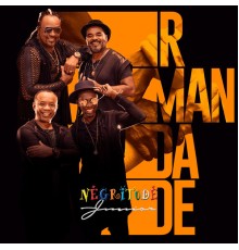 Negritude Junior - Irmandade