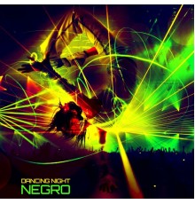 Negro - Dancing Night