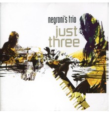 Negroni's Trio - Just Three