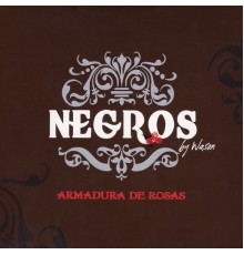 Negros - Armadura De Rosas