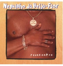 Neguinho Da Beija-Flor - Reencontro