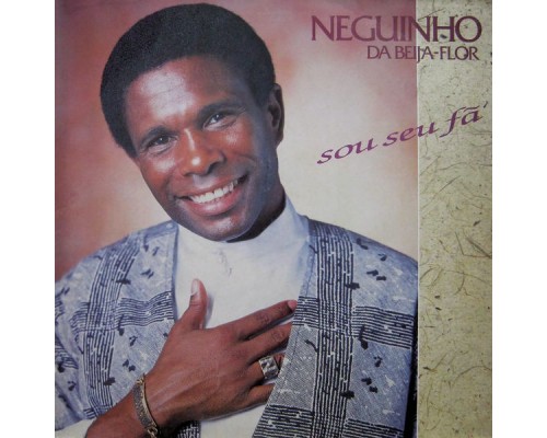Neguinho Da Beija Flor - Sou Seu Fã Neguinho Da Beija Flor - Sou Seu Fã