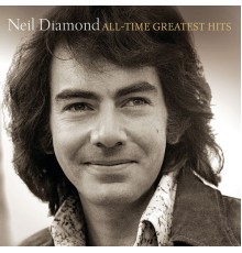 Neil Diamond - All-Time Greatest Hits