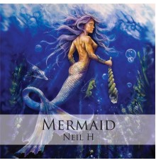 Neil H - Mermaid