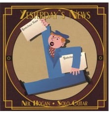 Neil Hogan - Yesterday's News