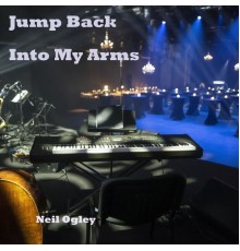 Neil Ogley - Jump Back into My Arms