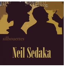 Neil Sedaka - Silhouettes