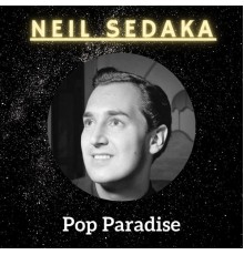 Neil Sedaka - Pop Paradise