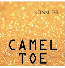 Neinkrieg - Camel Toe