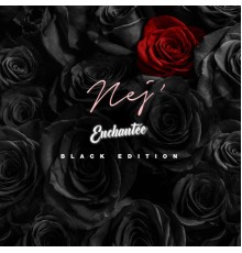 Nej - Enchantée (Black Edition)