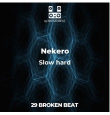 Nekero - Slow hard