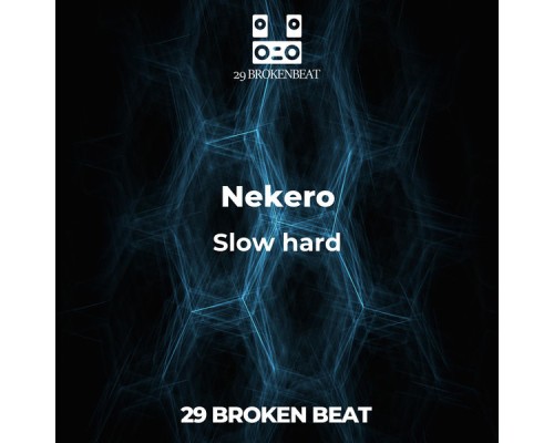 Nekero - Slow hard