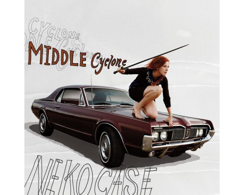 Neko Case - Middle Cyclone