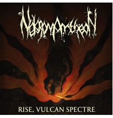 Nekromantheon - Rise, Vulcan Spectre